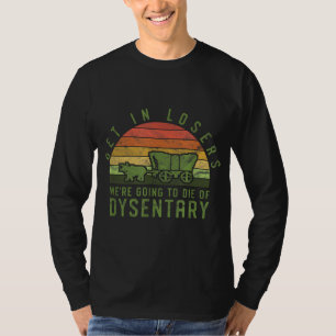 T-shirt Entrer Dans Les Perdants Nous Allons Mourir De Dys