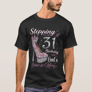 T-shirt Entrer dans mes 31 ans avec la grâce de Dieu &