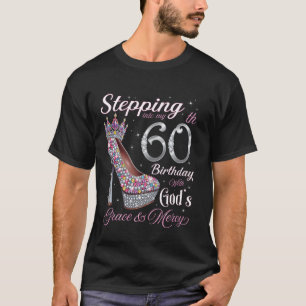 T-shirt Entrer dans mes 60 ans avec la grâce de Dieu &