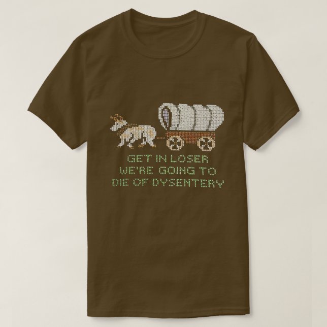 T-shirt entrer perdant allait mourir de dysenterie 3 (Design devant)