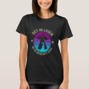 T-shirt Entrez Alien perdant, UFO Drôle Dit que nous faiso