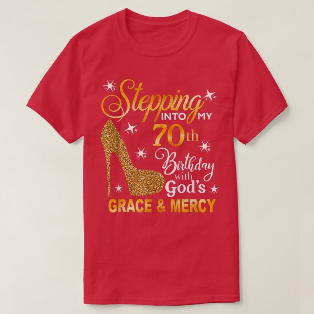 T-shirt Entrez dans mon 70e anniversaire avec la grâce de  (Design devant)