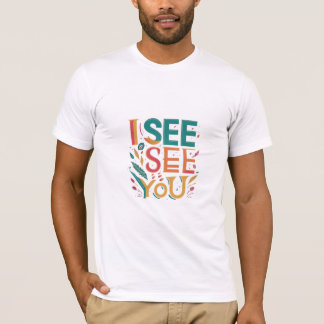 T - Shirt entworfen als "Ich sehe dich".