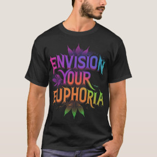 T-shirt Envisagez Votre Euphorie