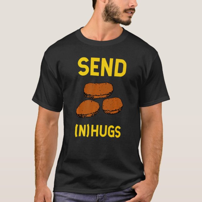 T-shirt Envoyer Hugs Funny Chicken Nugget Fast Food Chicke (Devant)
