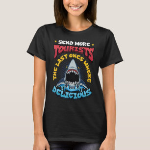 T-shirt Envoyer Plus De Touristes Les Derniers Où Délicieu
