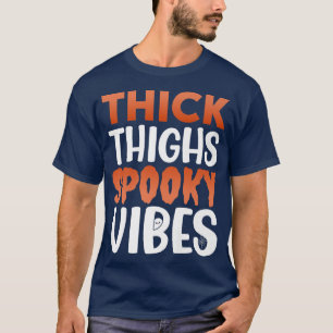 T-shirt Épais cuisses et Vibes Éffrayantes Cute Halloween