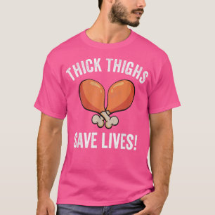 T-shirt Épais cuisses sauver des vies Turquie Thanksgiving