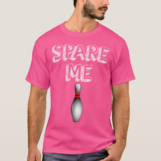 T-shirt Épargne-moi amusant Bowling Lover