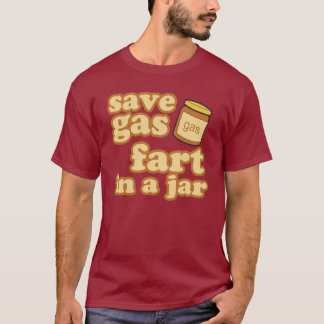 T-shirt Épargnez le gaz - pet dans un pot
