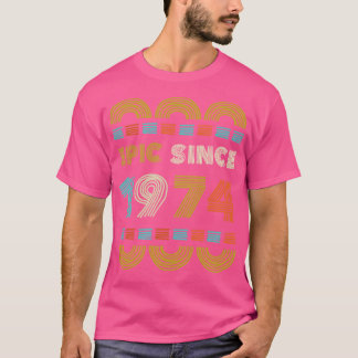 T-shirt Epic depuis 1974 Cadeau Anniversaire Famille BbayG