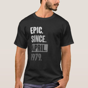T-shirt Epic depuis avril 1979 Anniversaire 44ème Décorati