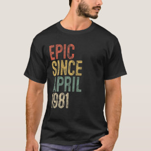 T-shirt Epic Depuis Avril 1981 Hommes Femme 40E Anniversai
