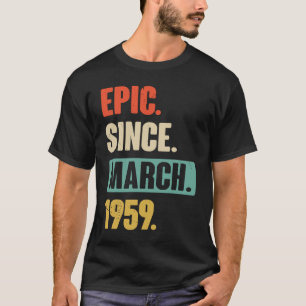 T-shirt Epic depuis mars 1959 Anniversaire 64ème Décoratio
