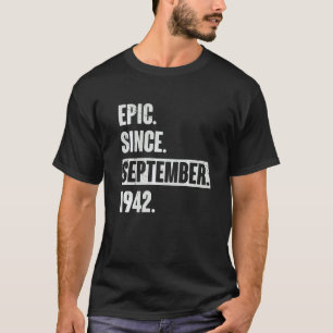 T-shirt Epic depuis septembre 1942 80 ans 80e anniversaire