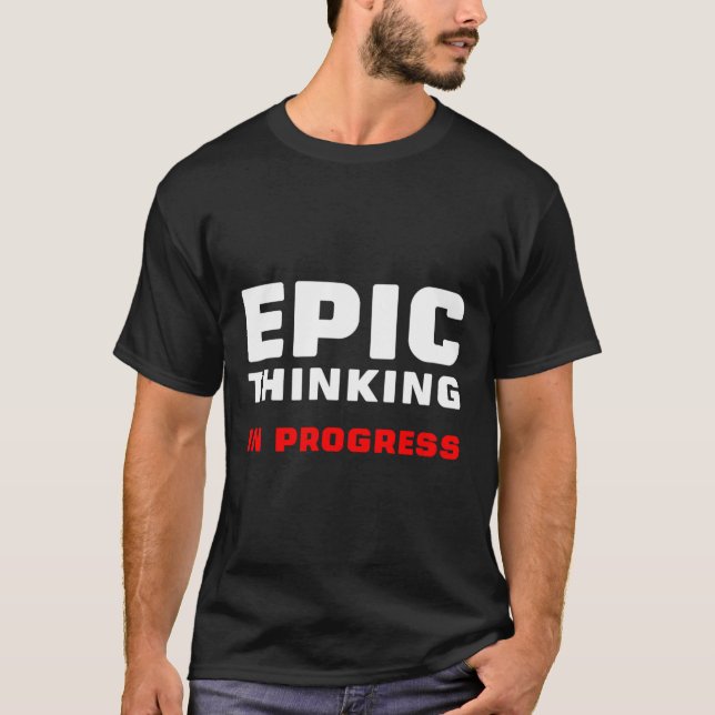T-shirt Epic Thinking In Progress Big Ideas Introvert Game (Devant)
