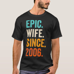 T-shirt Epic Wife Since 2006 16th wedding anniversary 16