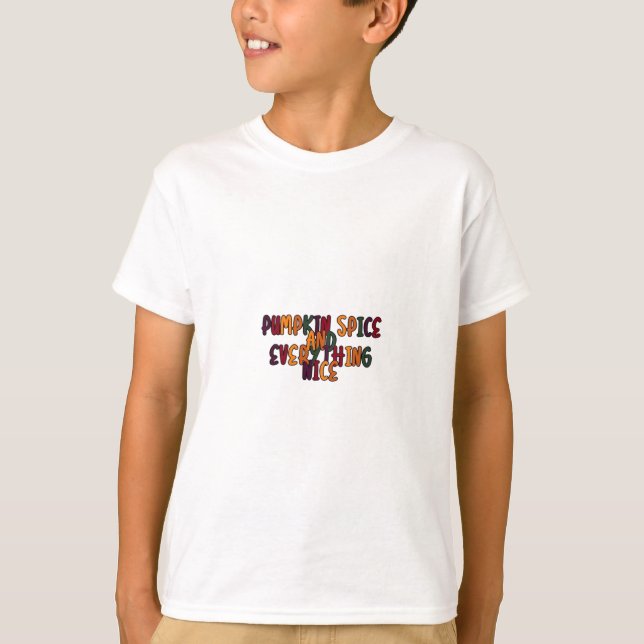 T-shirt Épice citrouille Et Tout Nice - Citation Drôle De (Devant)