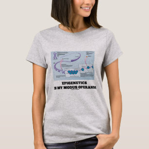 T-shirt Epigenetics est mon mode de fonctionnement (les