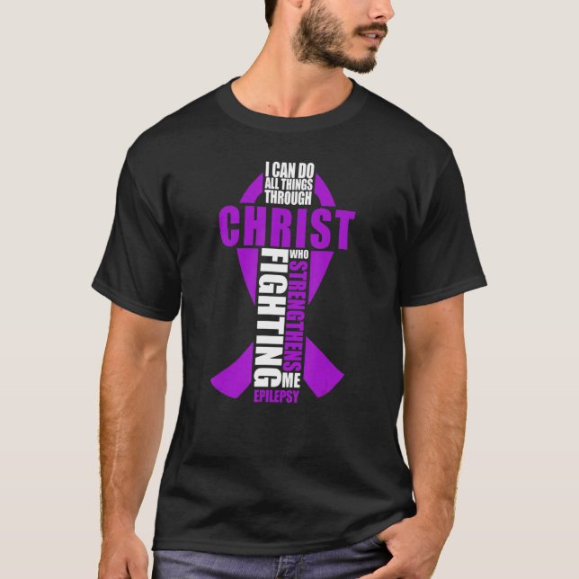 T-shirt Epilepsy Christian I Can Do All Things Through Chr (Devant)