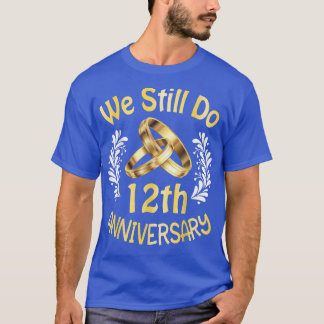 T-shirt Épouse mariée 12 ans Nous faisons toujours 12ème A