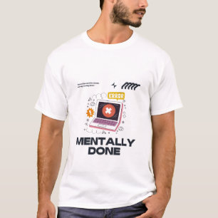 T-shirt Épuisé Mentalement - Au-delà du Besoin d'une Pause