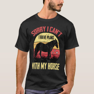 T-shirt Equestre Désolé je ne peux pas.. J'Ai Des Plans Av