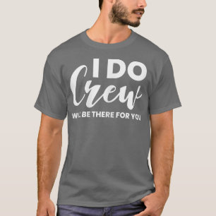 T-shirt Équipage de mariage de femmes je le fais sera là p