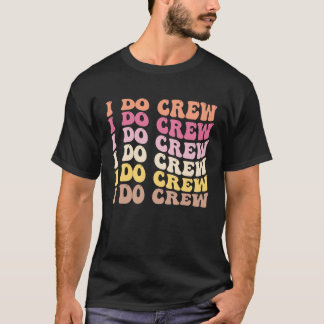 T-shirt Équipage de mariée je fais rétro enterrement de vi