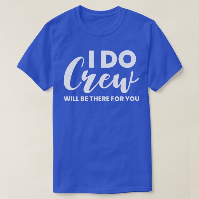 T-shirt Équipage du Mariage de Femmes Je Serai Là Pour Toi (Design devant)