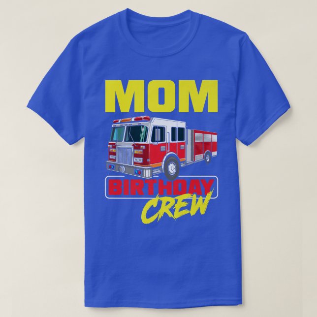 T-shirt Équipe d'anniversaire de maman Pompiers Camion de  (Design devant)