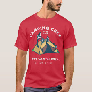 T-shirt Équipe de campingseulement des campeurs heureux ou