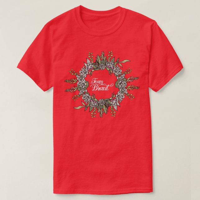 T-shirt Équipe de la mariée I Couronne florale Mariage Sty (Design devant)