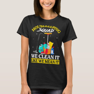 T-shirt Équipe De Ménage Nous Le Nettoyons Comme Nous