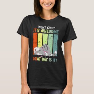 T-shirt Équipe de nuit C'est génial Quel jour sommes-nous 