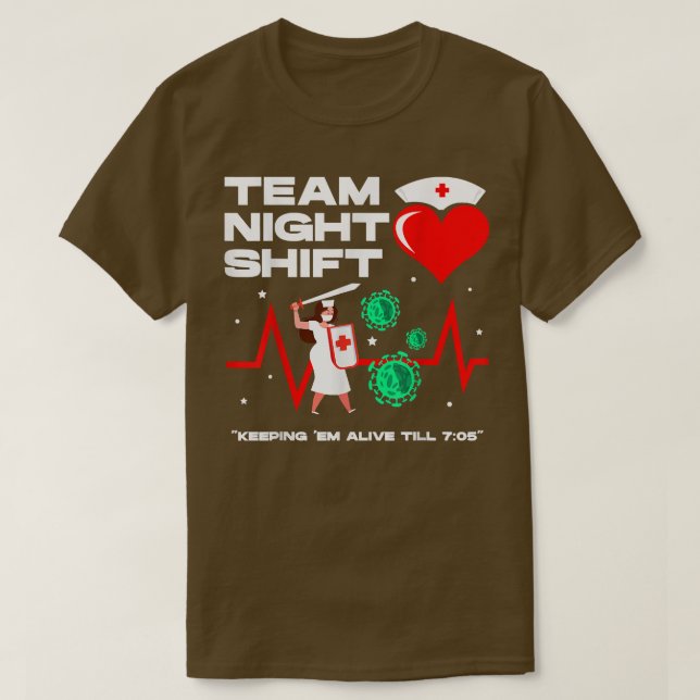 T-shirt Équipe de nuit me garder en vie jusqu'à 705 infirm (Design devant)