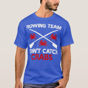 T-shirt Équipe de remorquage Donx27t Crabes de capture Drô