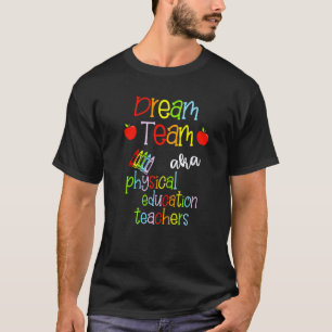 T-shirt Équipe de rêve Aka Professeurs d'éducation physiqu