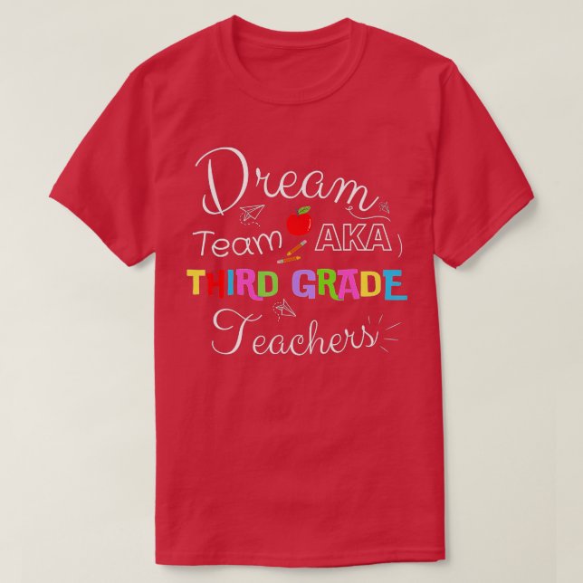 T-shirt équipe de rêve des enseignants de troisième année  (Design devant)