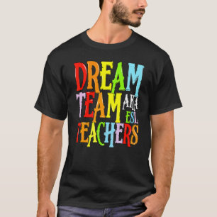 T-shirt Equipe de rêve Enseignants Aka Esl Cute Crayon Édu