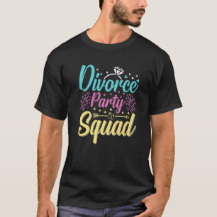 T-shirt Équipe de soutien à la fête de divorce Célébration