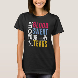 T-shirt Équipe gagnante Soccer Sang Chauffer Vos Larmes Fo