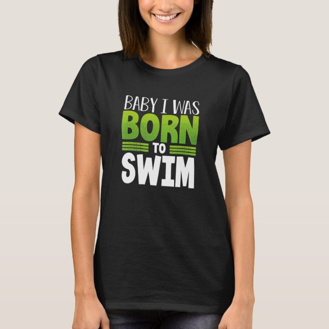 T-shirt Équipe Humour Bébé Je Suis Né Pour Nager (Devant)
