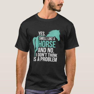 T-shirt Équitation Oui je sens comme un cheval Drôle Eq