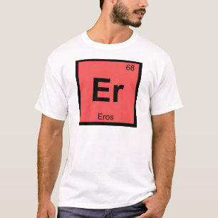 T-shirt Er - Eros Dieu Chimie Symbole du tableau périodiqu