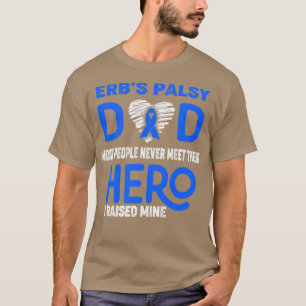 T-shirt Erbs Palsy Papa La plupart des gens ne rencontrent
