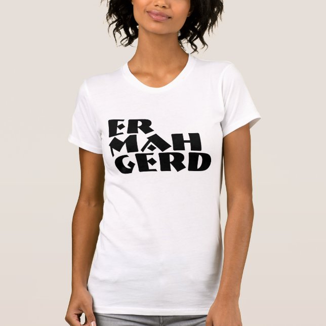 T-shirt Ermahgerd (Devant)