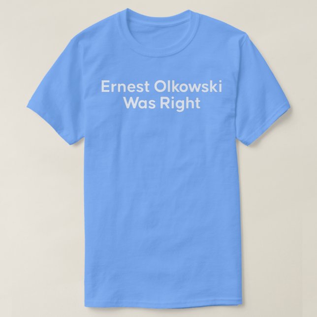T-shirt Ernest Olkowski Avait Raison958  (Design devant)