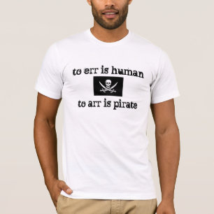T-shirt err est humain, arr est pirate