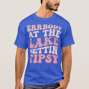 T-shirt Errbody Au Lac Gettin Tipsy Été au Lac Va